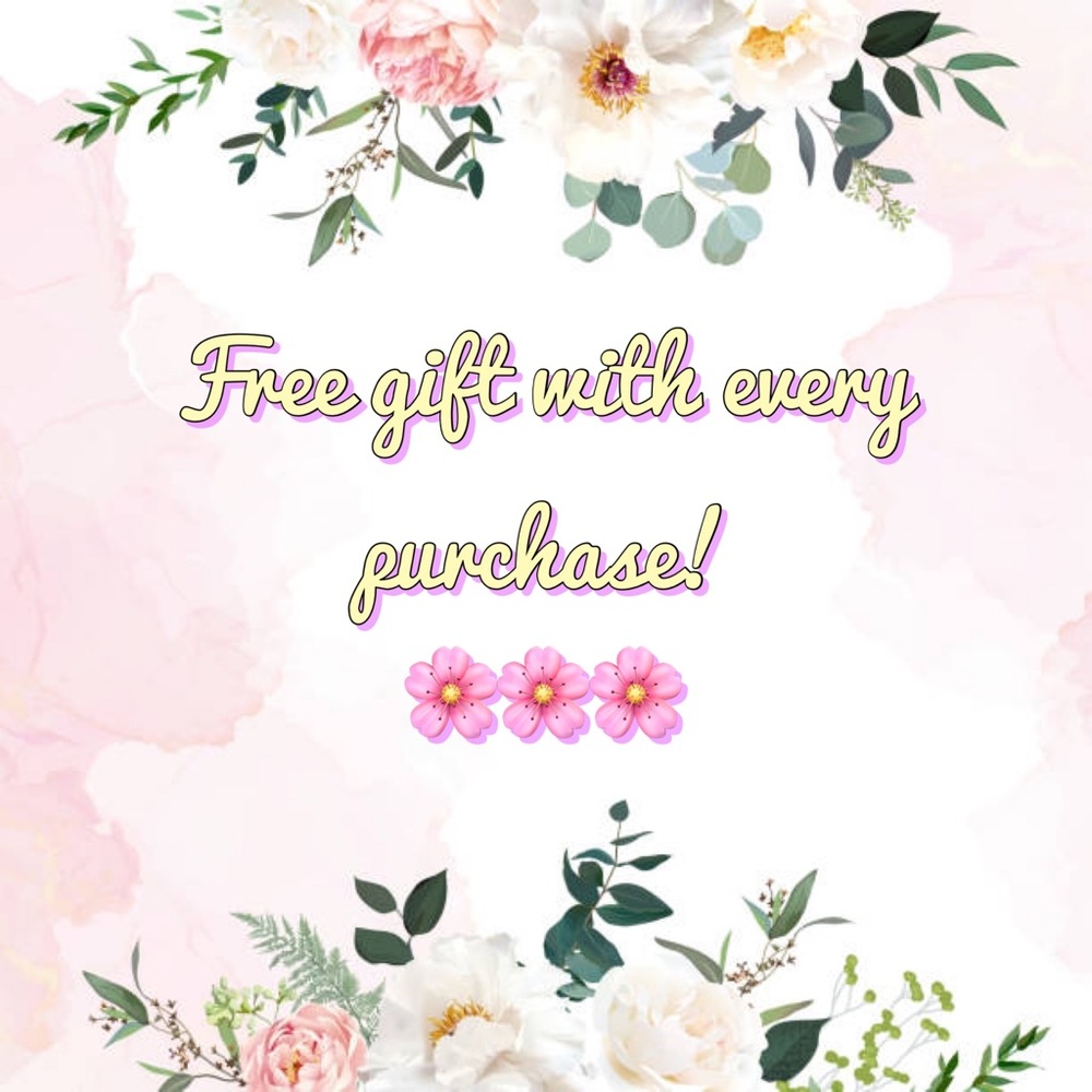 FREE GIFT with every purchase!